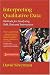 Interpreting Qualitative Data: Methods for Analysing Talk, Text and Interaction: Methods for Analyzing Talk, Text and Interaction