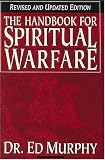 The Handbook for Spiritual Warfare: Revised & Updated