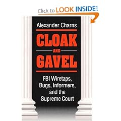 Cloak and Gavel: FBI Wiretaps, Bugs, Informers, and the Supreme Court