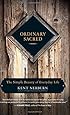 Ordinary Sacred: The Simple Beauty of Everyday Life