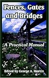 Fences Gates And Bridges: A Practical Manual
