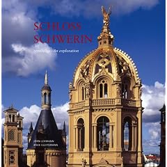 Schloss Schwerin: Streifz�ge - An exploration. Au�ergew�hnliche Bilder von au�ergew�hnlichen Orten