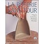 La poterie sans tour : Plaques, colombins, modelage, moulage