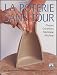La poterie sans tour : Plaques, colombins, modelage, moulage