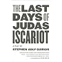 Last Days of Judas Iscariot: A Play by Stephen Adly Guirgis