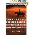 There are No Problem Horses, Only Problem Riders by Mary Twelveponies