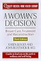 A Woman's Decision: Breast Care, Treatment & Reconstruction (Quality Medical Home Health Library)