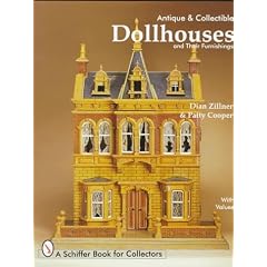 Antique and Collectible Dollhouses and Their Furnishings (Schiffer Book for Collectors)