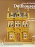Antique and Collectible Dollhouses and Their Furnishings
