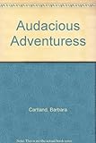 The audacious adventuress