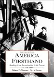 America Firsthand: Readings from Reconstruction to the Present