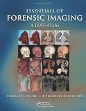 Essentials of Forensic Imaging: A Text-Atlas