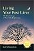 Living Your Past Lives: The Psychology of Past-Life Regression
