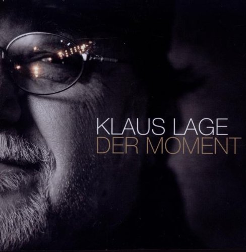 Klaus Lage - Der Moment - Zortam Music