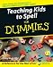 Teaching Kids to Spell For Dummies (For Dummies (Lifestyles Paperback))