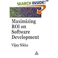 Maximizing ROI on Software Development by  Vijay Sikka