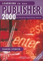 Learning to Use Publisher 2000 2000 (Desktop Awards)