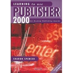 Learning to Use Publisher 2000 2000 (Desktop Awards)