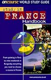 Books : Study in France Handbook (On Course World Study Guide)