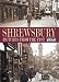Shrewsbury: Pictures from the Past (Illustrated History)