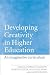 Developing Creativity in Higher Education: The Imaginative Curriculum