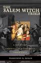The Salem Witch Trials: A Day-by-Day Chronicle of a Community Under Siege