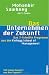 Books : Das Unternehmen der Zukunft. Das 7- Schritte- Programm aus der Kellogg School of Management.