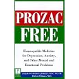 Prozac-Free: Homeopathic Medicine for Depression, Anxiety, and Other Mental and Emotional Problems by Judyth Reichenberg-Ullman N.D. and Robert Ullman N.D.