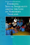 Emerging Sexual Inequality Among the Lisu of Northern Thailand: The Waning of Dog and Elephant Repute (Asian Studies) (Asian Studies)