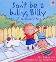 Don't be a Bully, Billy! (Cautionary Tales)