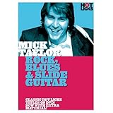 Mick Taylor: Rock, Blues & Slide Guitar