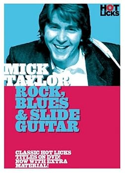 Mick Taylor: Rock, Blues & Slide Guitar