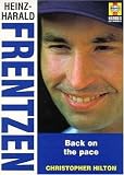 Heniz - Harold Frentzen: Fast road to success: Back on the Pace (Heroes on Wheels)