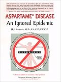 Aspartame Disease: An Ignored Epidemic