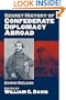Secret History of Confederate Diplomacy Abroad