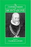 The Cambridge Companion to Montaigne (Cambridge Companions to Philosophy) (Cambridge Companions to Philosophy)