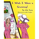 I Wish I Were a Grownup!