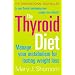 The Thyroid Diet: Manage Your Metabolism for Lasting Weight Loss