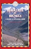 Himalaya by Bike: A Route and Planning Guide for Cyclists and Motor Cyclists (Trailblazer)