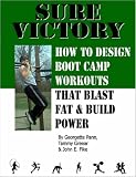 Sure Victory: How to Design Boot Camp Workouts that Blast Fat and Build Power