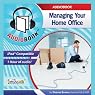 Home Office & Personal Finance: Manage Your Home Office to Lower Your Taxes (7 Audiobook Collection)