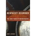 Kentucky Bourbon: The Early Years of Whiskeymaking by Henry G. Crowgey