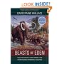Beasts of Eden: Walking Whales, Dawn Horses, and Other Enigmas of Mammal Evolution