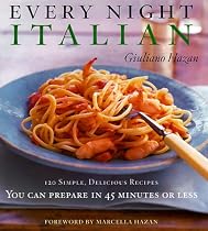 Every Night Italian: 120 Simple, Delicious Recipes You Can Make in 45 Minutes or Less