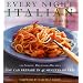 Every Night Italian: 120 Simple, Delicious Recipes You Can Make in 45 Minutes or Less
