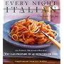 Every Night Italian: 120 Simple, Delicious Recipes You Can Make in 45 Minutes or Less