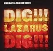 Dig,Lazarus,Dig!!! Ltd
