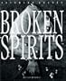 Broken Spirits