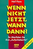 Wenn nicht jetzt, wann dann? -  So �berlisten Sie Ihre "Aufschieberitis"