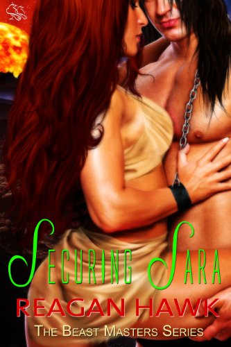 Securing Sara (The Beast Masters Series) by Reagan Hawk